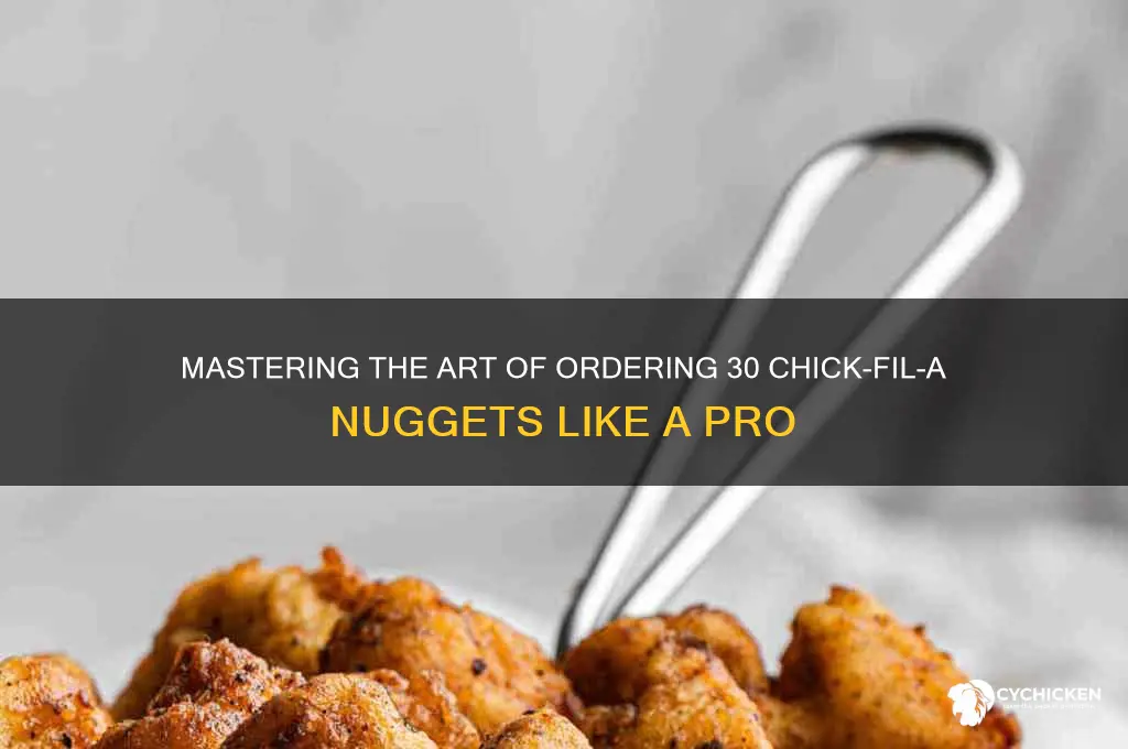how do you order 30 nuggets at chick fil a