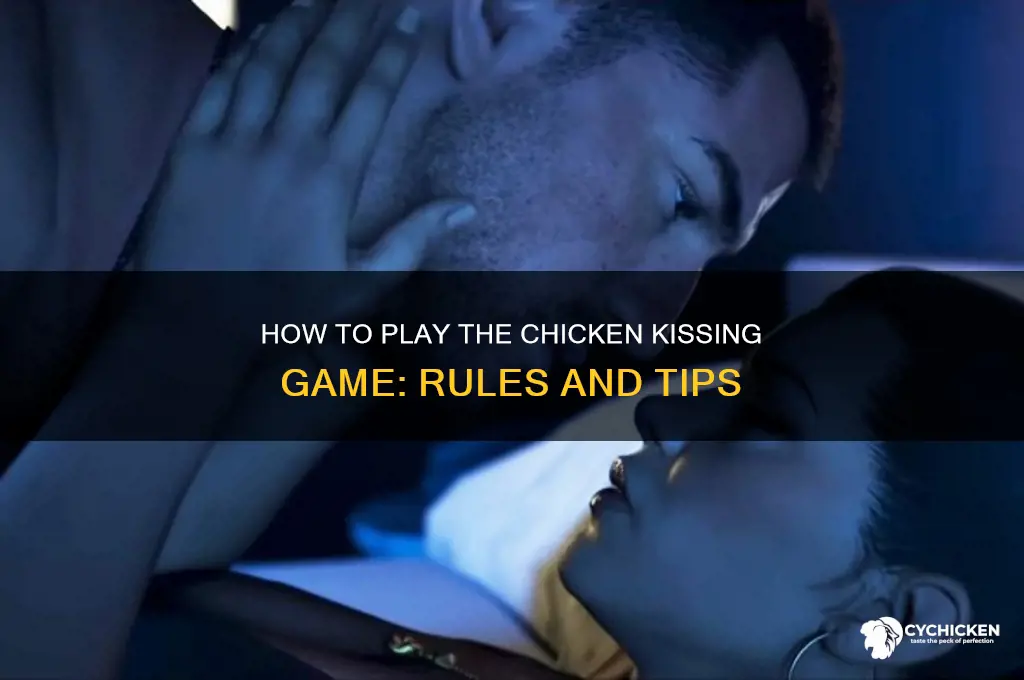 how do you play chicken kissing game