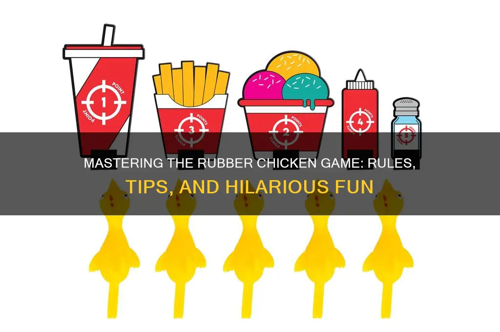 how do you play the rubber chicken game
