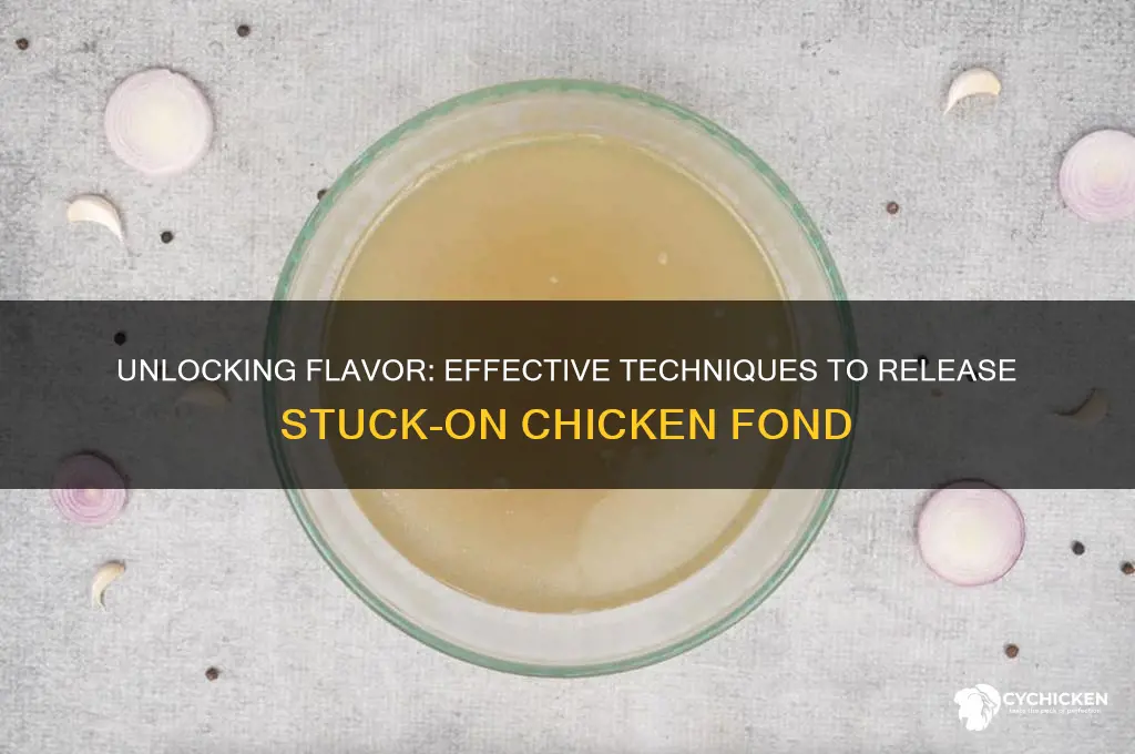 how do you release stuck on chicken fond