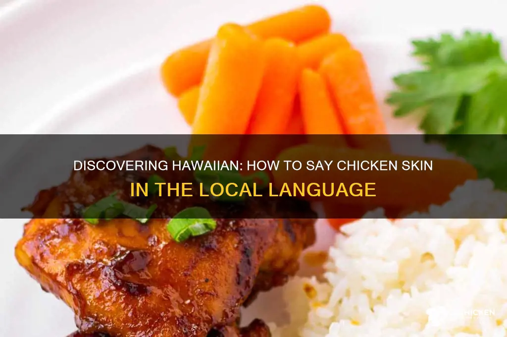 how do you say chicken skin in hawaiian