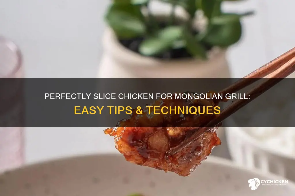 how do you slice chicken for mongolian girll