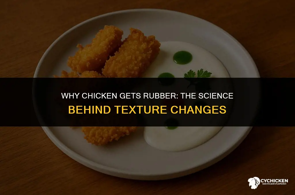 how does chicken get rubbery