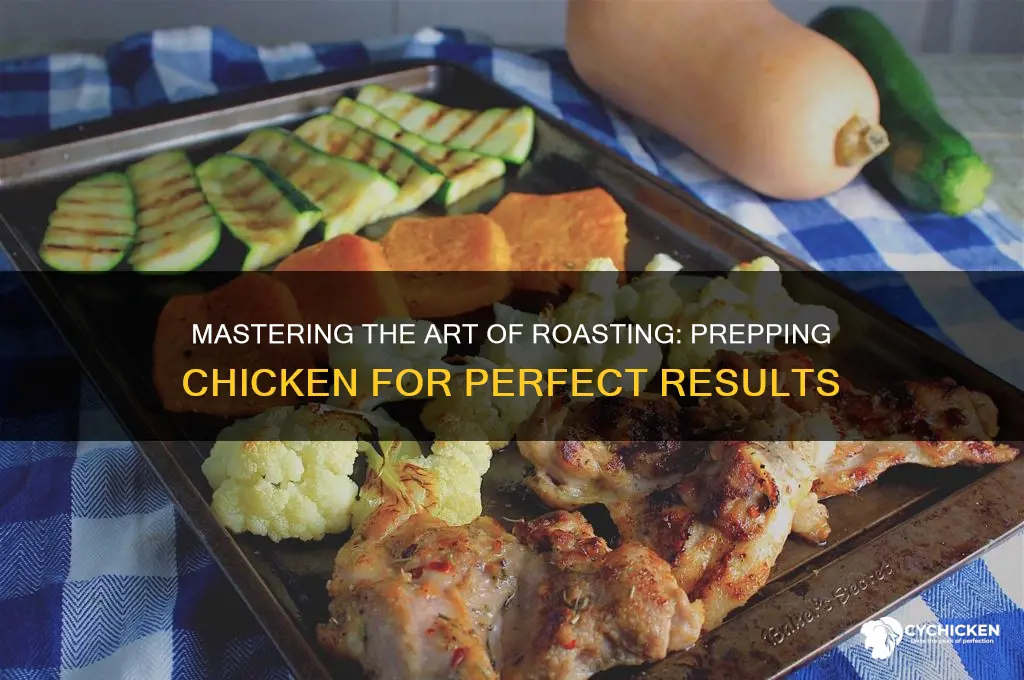 how does one prep a chicken for roasting