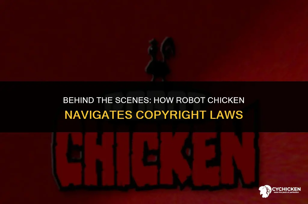 how does robot chicken not get copyrighted