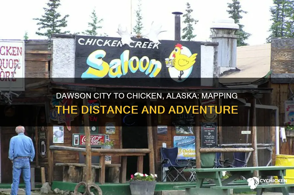 how far from dawson city to chicken alaska