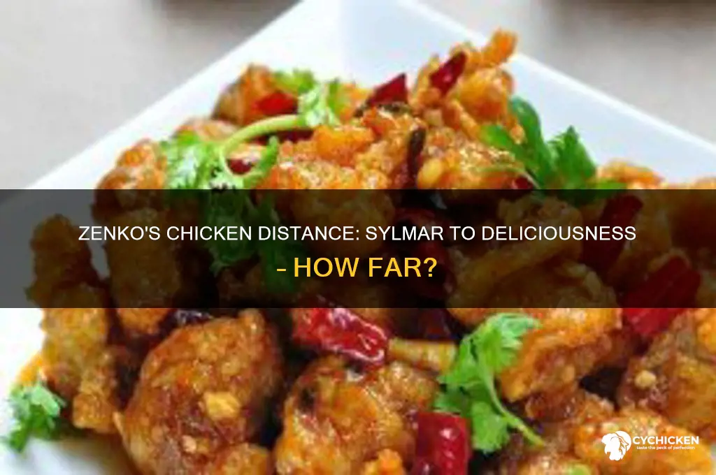 how far is it zenkos chicken from sylmar