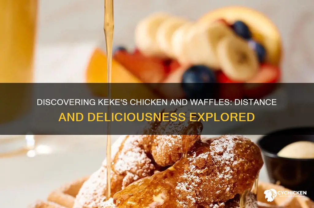 how far is keke chicken and waffles