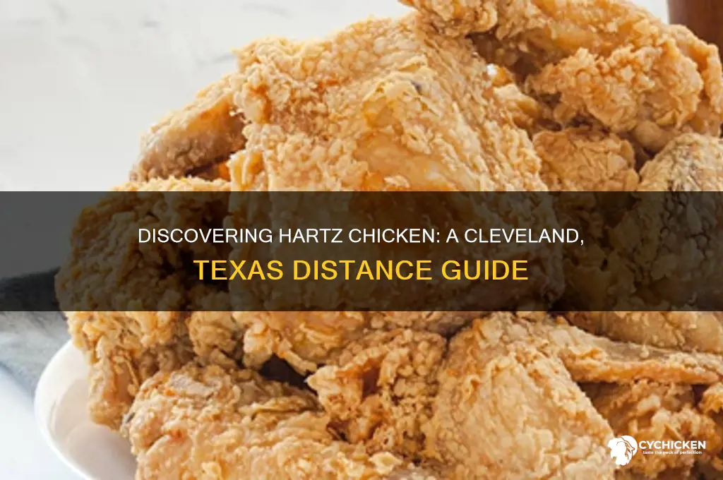 how far to hartz chicken cleveland texas