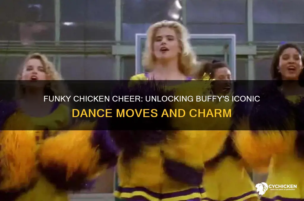 how funky is your chicken cheer buffy