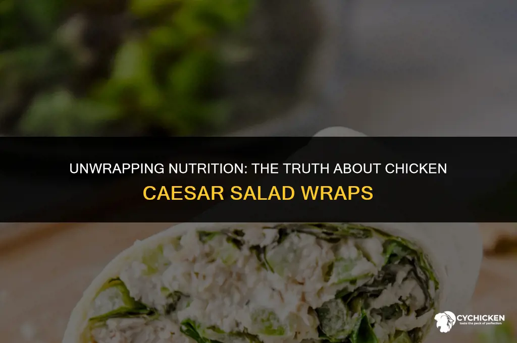how healthy is a chicken caesar salad wrap