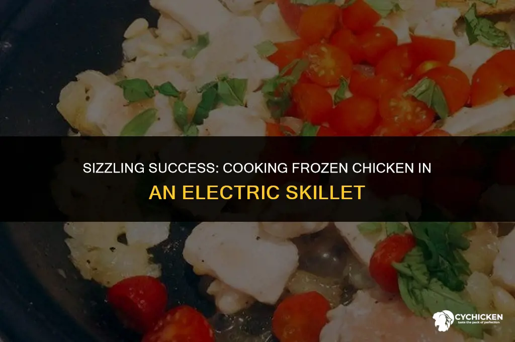 how high to cook frozen chicken in an electric skillet