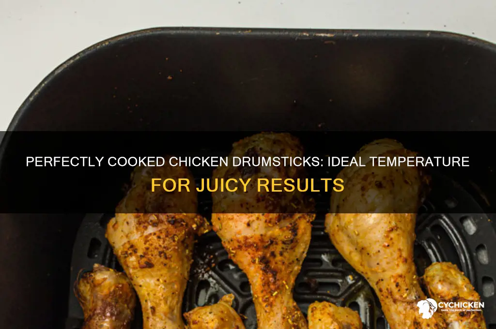 how hot do chicken drumsticks need to be