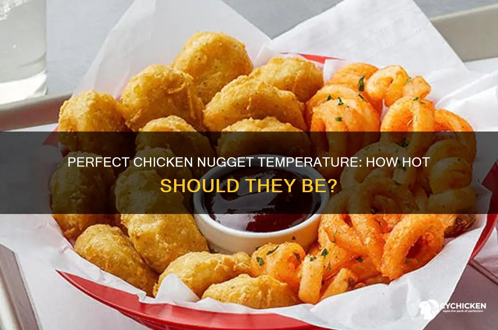 how hot do chicken nuggets need to be