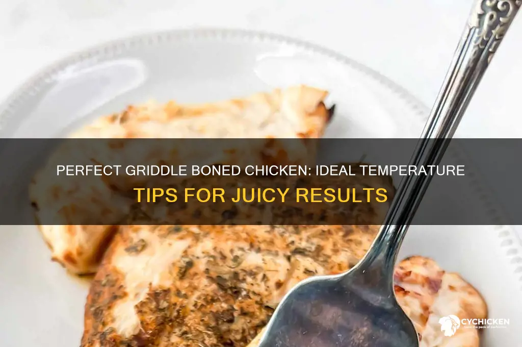 how hot do you griddle boned chicken