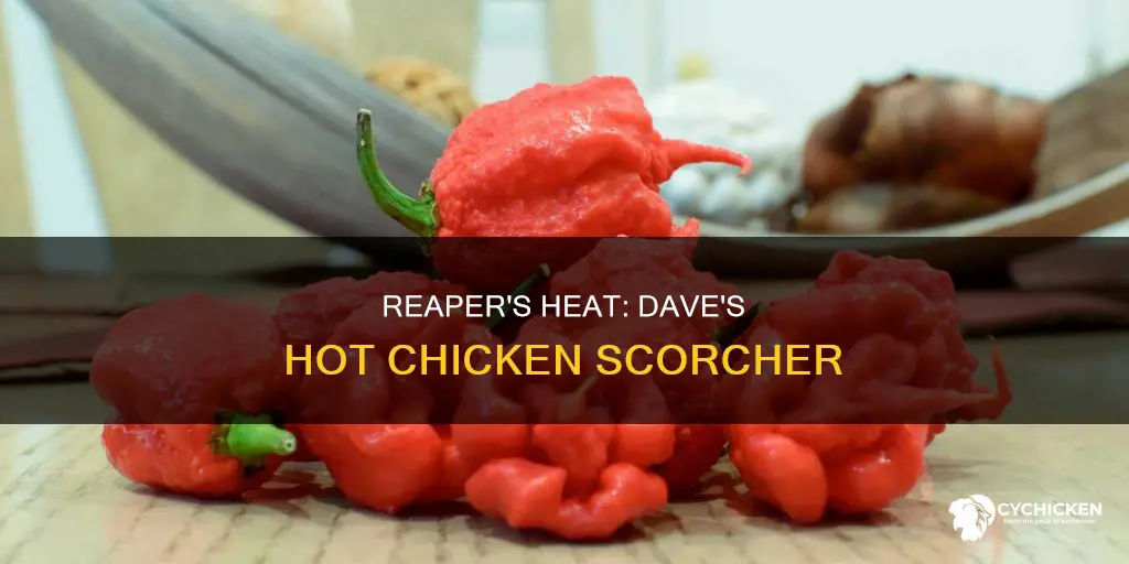 how hot is reaper at dave