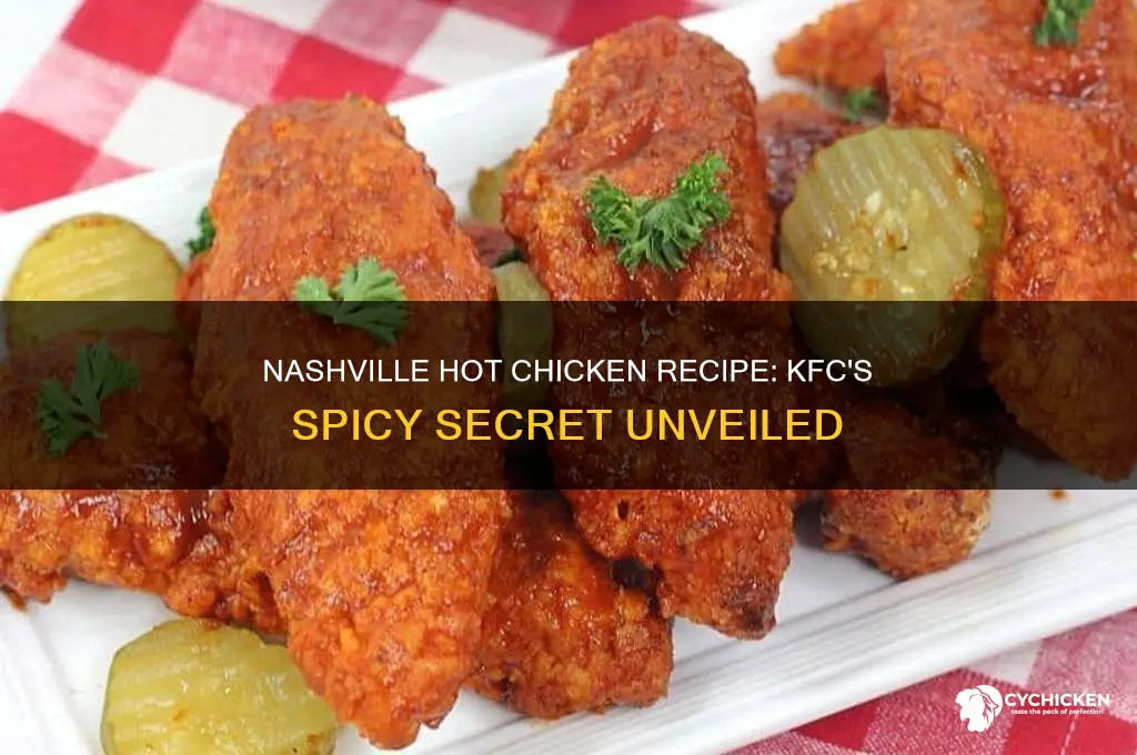 how is kfc nashville hot chicken made