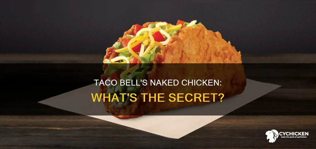 how is naked chicken at taco bell made with
