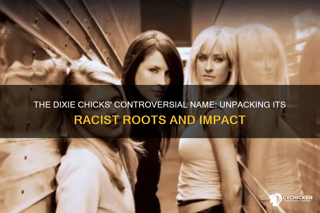 how is the dixie chicks name racist