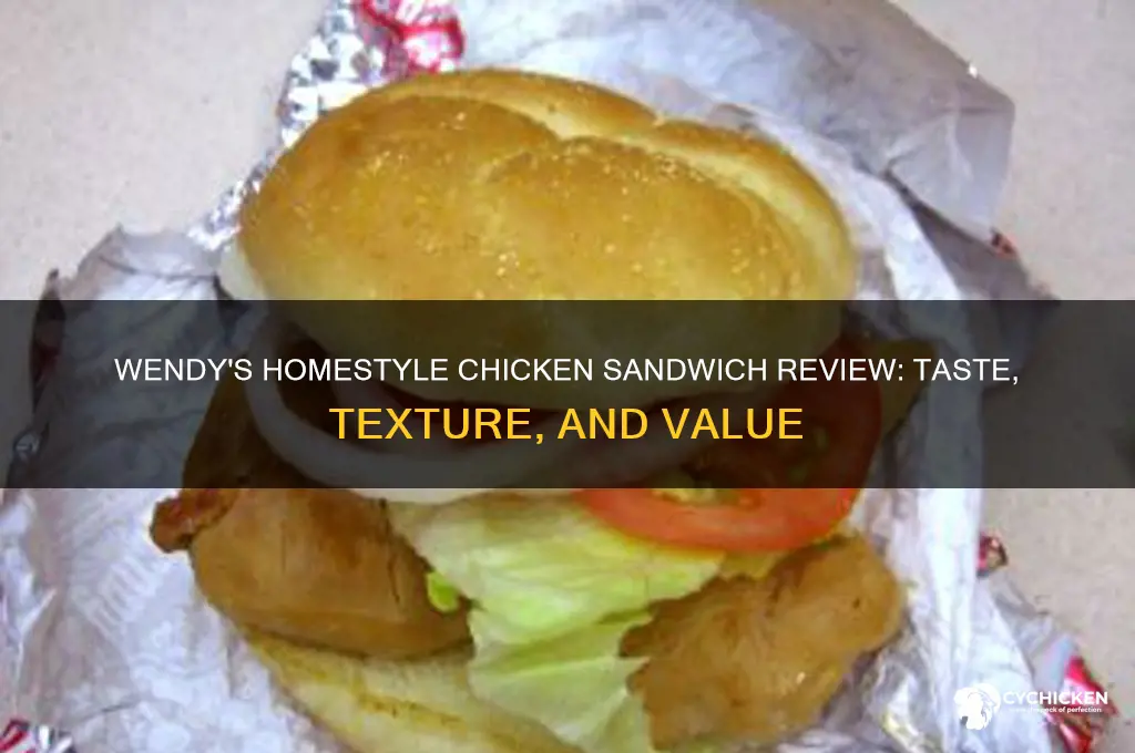 how is the homestyle chicken sandwich from wendy