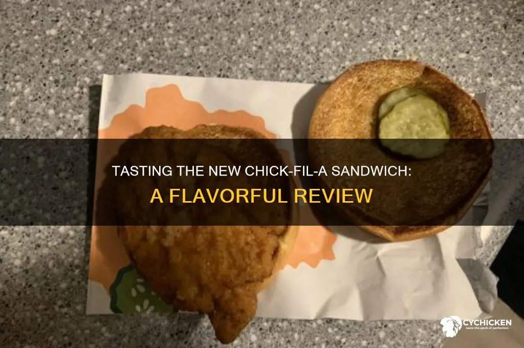 how is the new chick fil a sandwich
