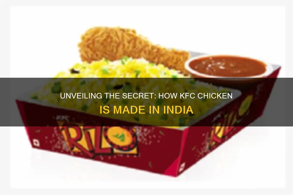 how kfc chicken is made in india