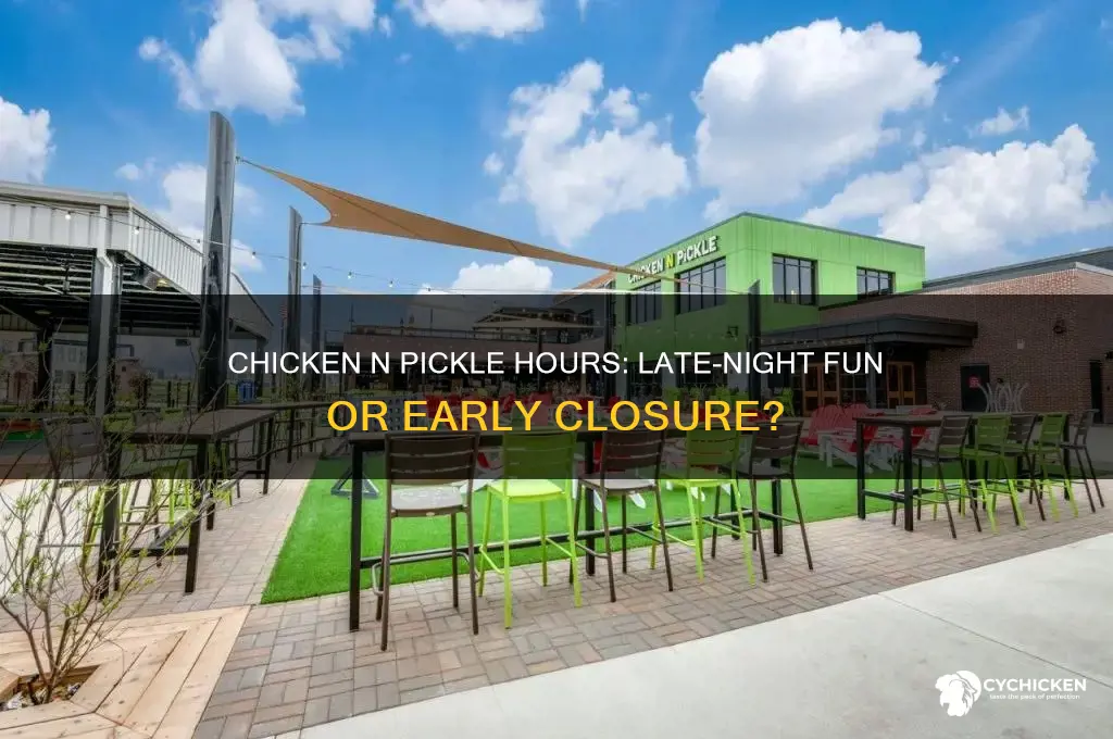 how late is chicken and pickle open