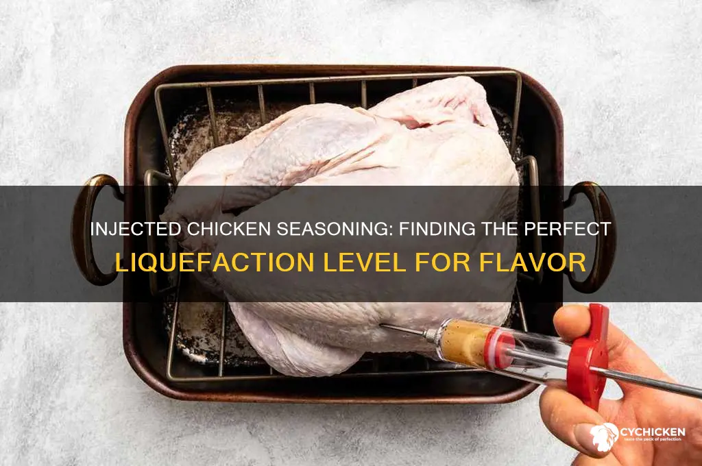 how liquefied do you want injected chicken seasoning