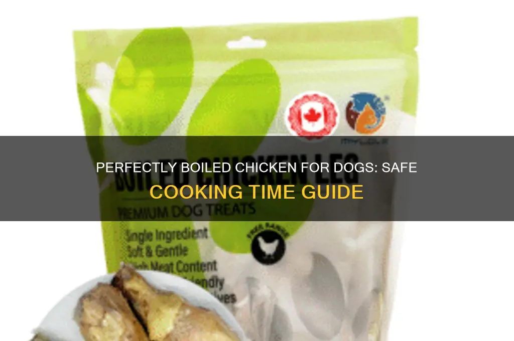 how log ot boil chicken for dog