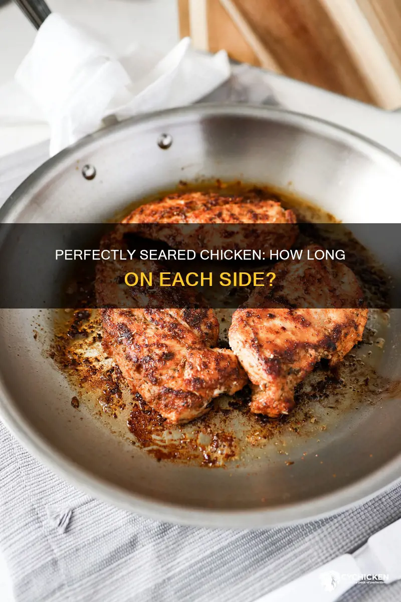 how logn do you sear chicken on one side for