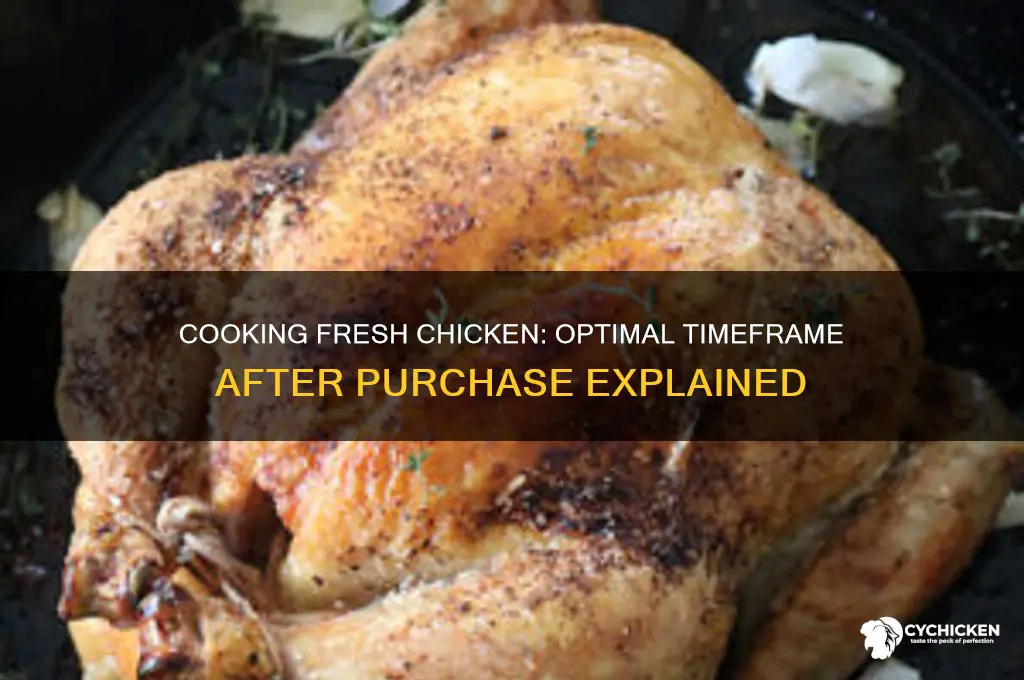 how long after buying chicken should you cook it