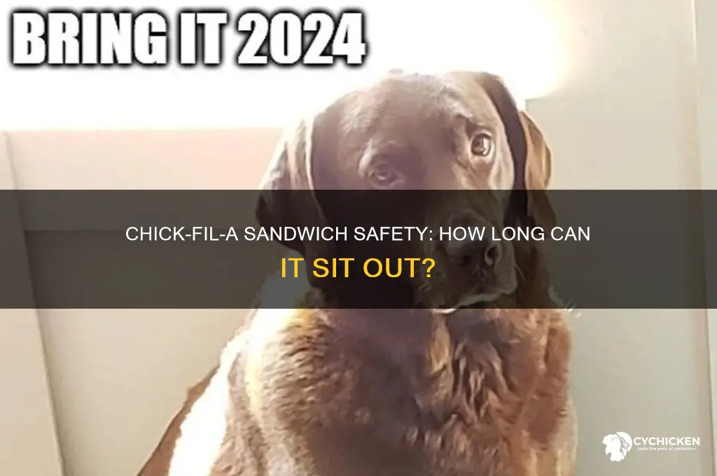 how long can a chick-fil-a sandwich sit out