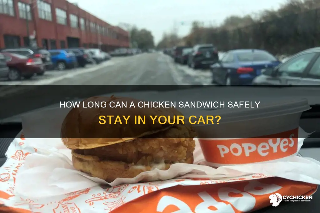 how long can chicken sandwich be in car