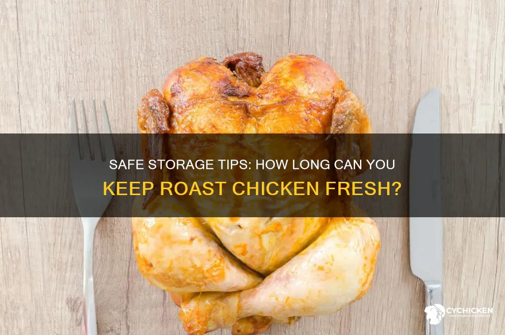 how long can you keep a roast chicken safely