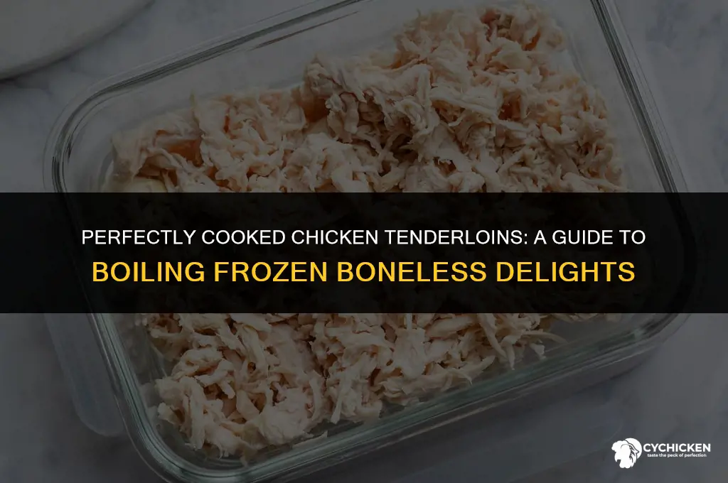 how long do i boil frozen boneless chicken tenderloins