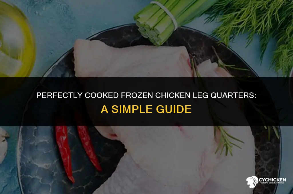 how long do i boil frozen chicken leg quarters