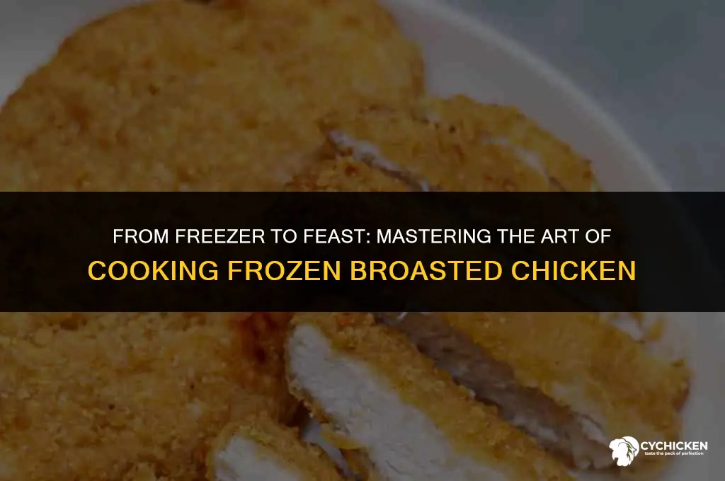 how long do i cook a frozen broasted chicken