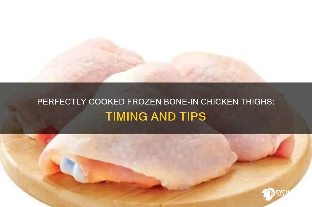 how long do i cook frozen bone in chicken thighs