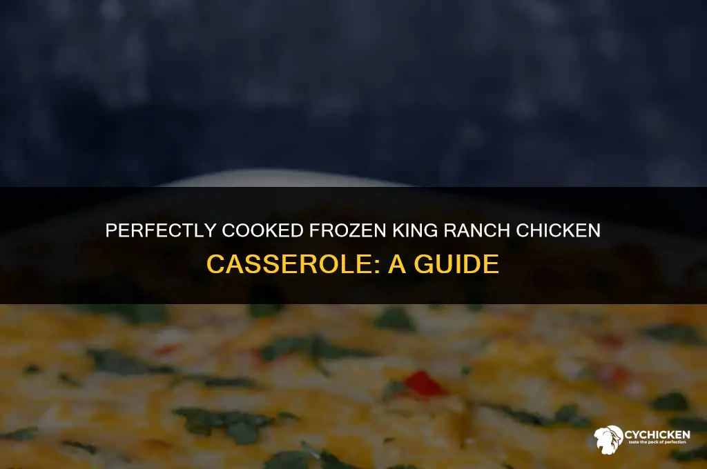 how long do i cook frozen king ranch chicken casserole