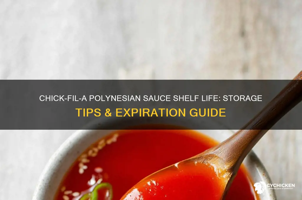 how long does chick fil a polynesian sauce last