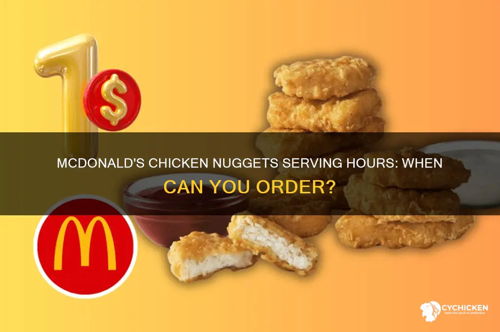how long does mcdonalds serve chicken nuggets
