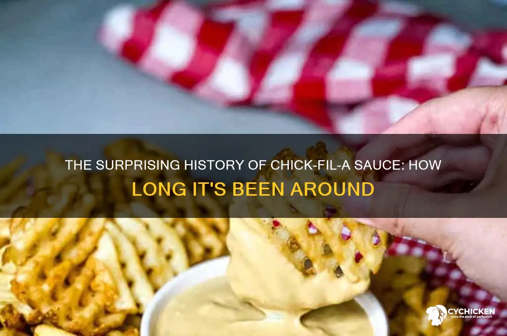how long has chick fil a sauce been around