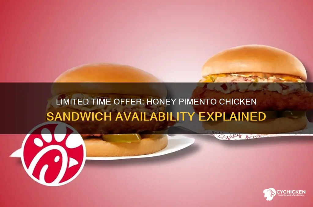 how long is the honey pimento chicken sandwich available