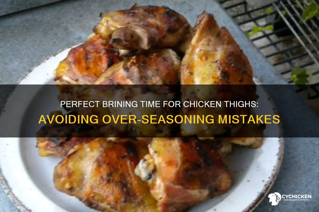 how long is too long to brine chicken thighs