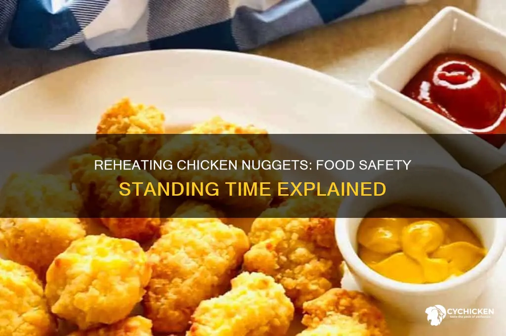 how long must chicken nuggets stand after being reheated foodsafety