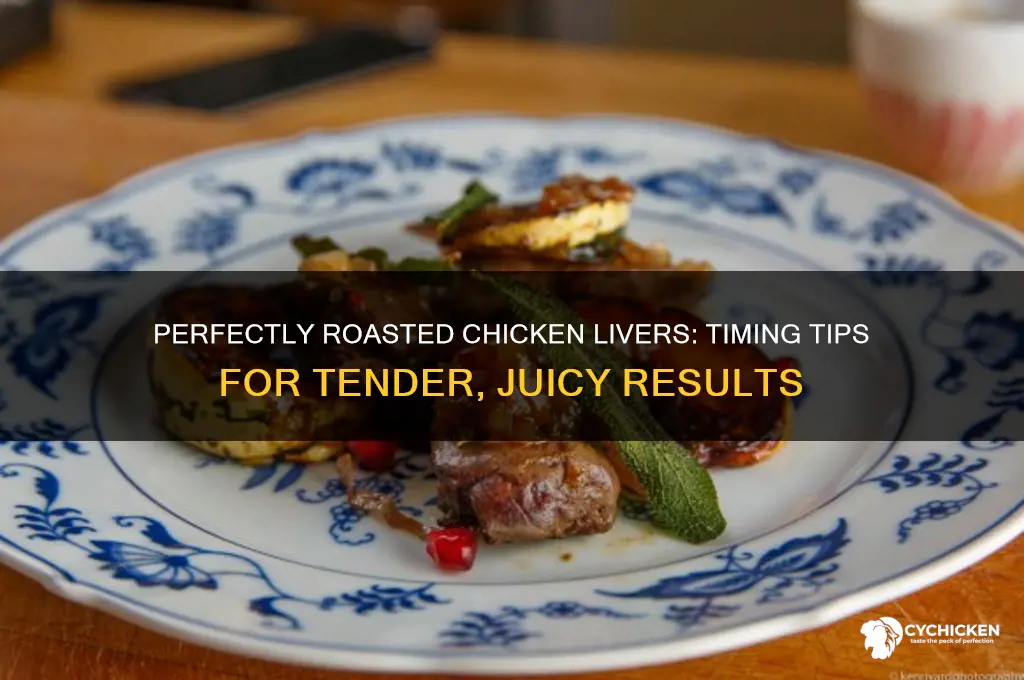 how long should i roast chicken livers