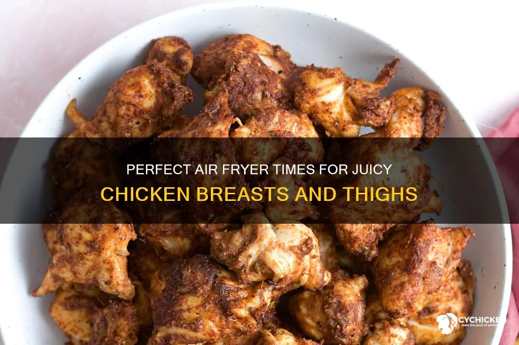 how long to air fry chicken breast and thighs recipes