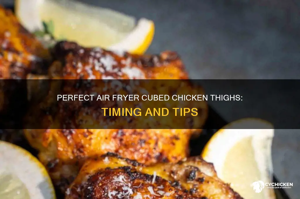 how long to air fry cubed chicken thighs