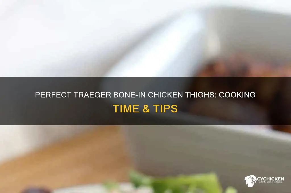 how long to cook bone in chicken thighs on traeger
