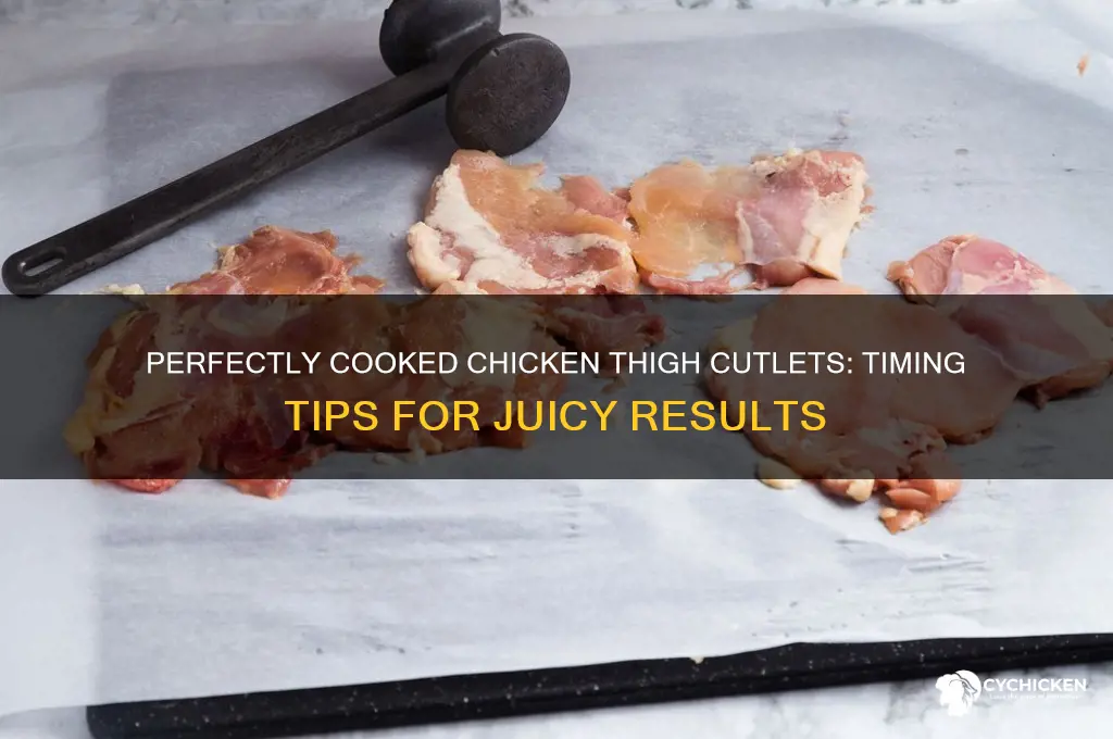 how long to cook chicken thigh cutlets